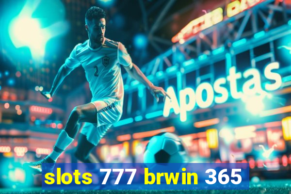 slots 777 brwin 365